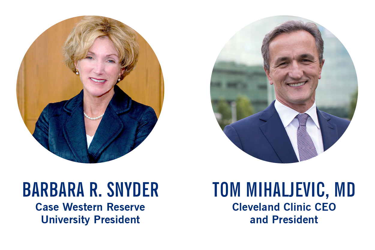 Case Western Reserve University President Barbara R. Snyder and Cleveland Clinic CEO and President Tom Mihaljevic, MD